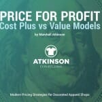 Price for Profit Cost Plus vs Value Models by Marshall Atkinson