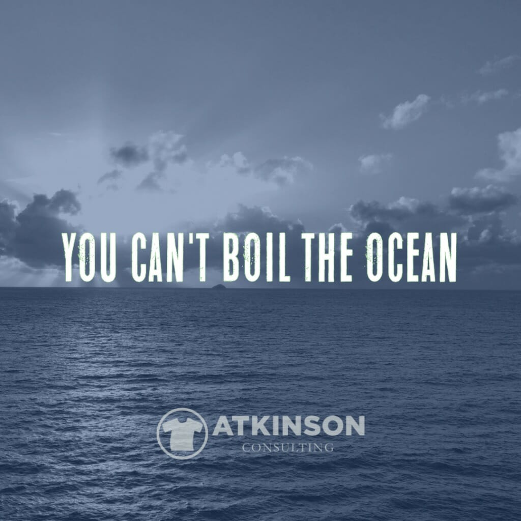 You Can't Boil the Ocean - Marshall Atkinson