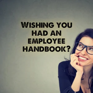 Wishing You Had An Employee Handbook?