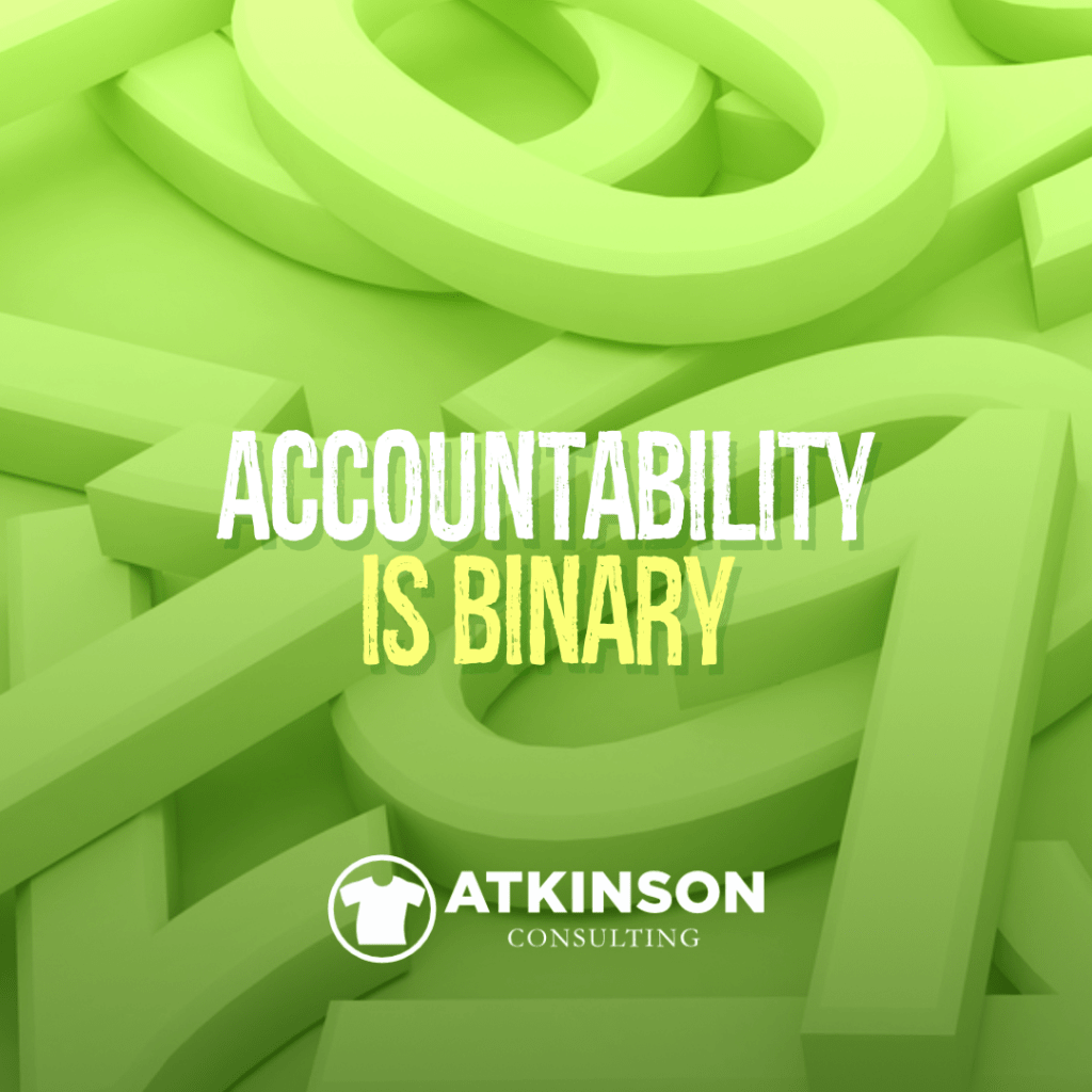 Accountability Is Binary - Marshall Atkinson