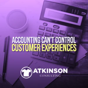 Accounting Can't Control Customer Experiences