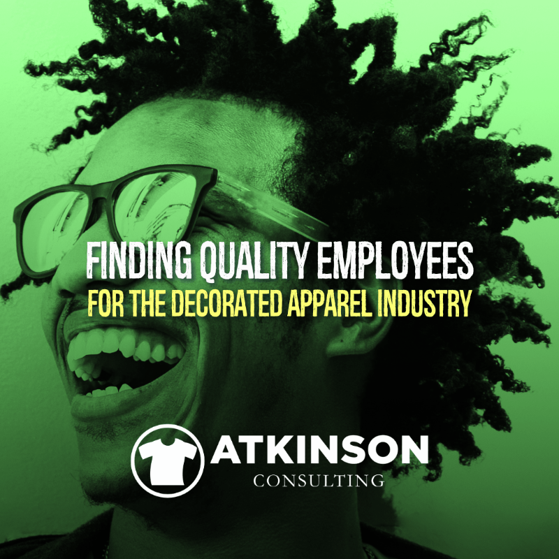 Finding Quality Employees for the Decorated Apparel Industry