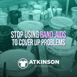 Stop Using Band-Aids To Cover Up Problems