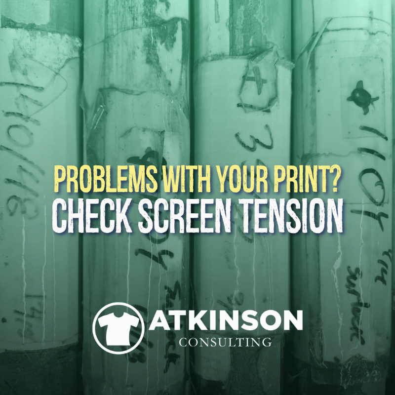 Problems With Your Print? Check Screen Tension | Atkinson Consulting