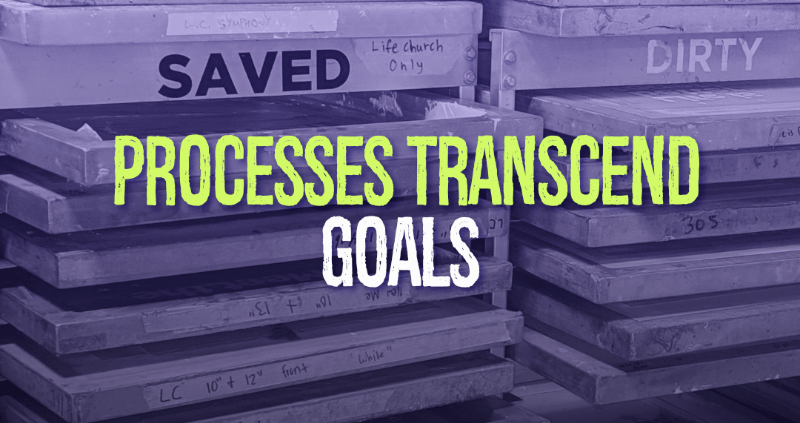 Processes Transcend Goals