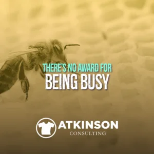 There's No Award For Being Busy