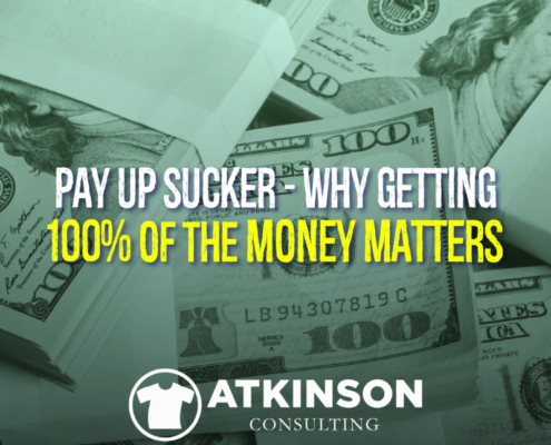 Pay Up Sucker - Why Getting 100% of the Money Matters