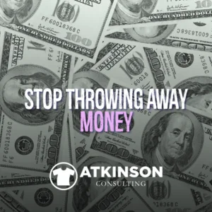 Stop Throwing Away Money