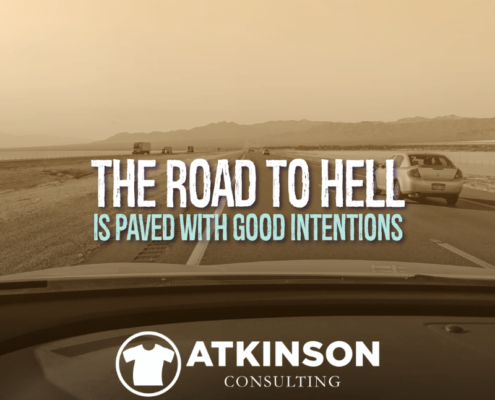 The Road to Hell Is Paved With Good Intentions