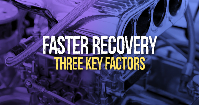 Faster Recovery Three Key Factors