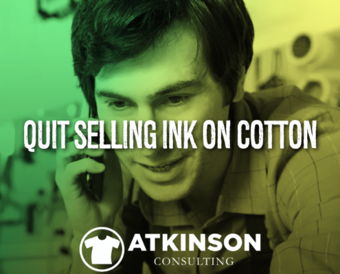 Quit Selling Ink On Cotton