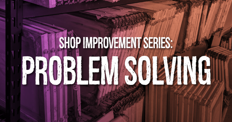 Shop Improvement Series: Problem Solving