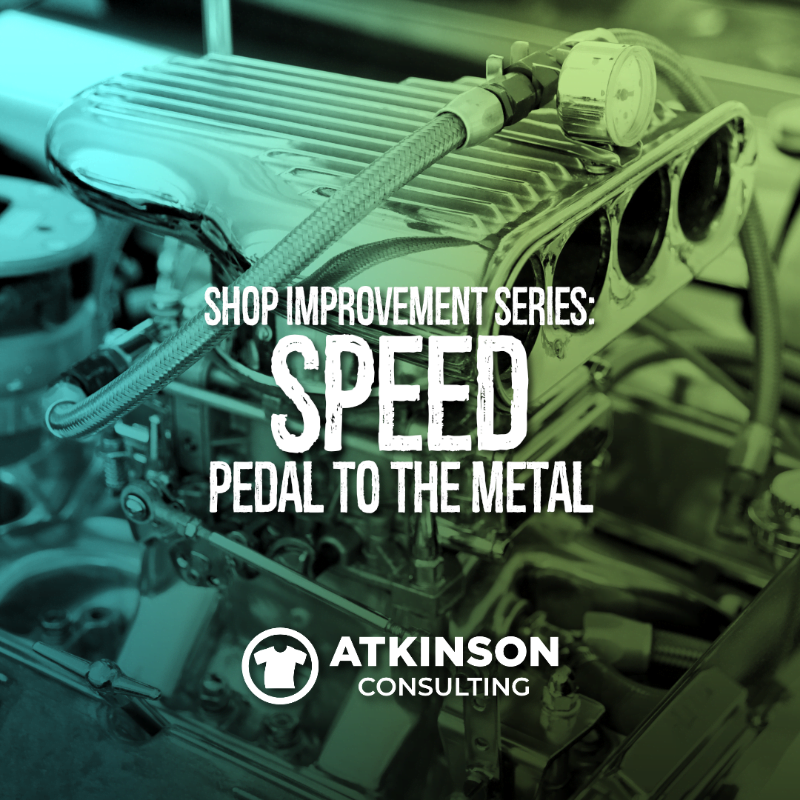 Shop Improvement Series: Speed - Pedal to the Metal