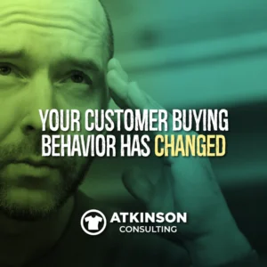 Your customer buying behavior has changed