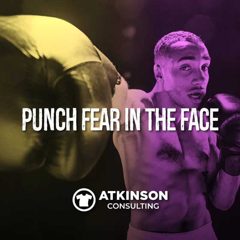 Punch Fear in the Face