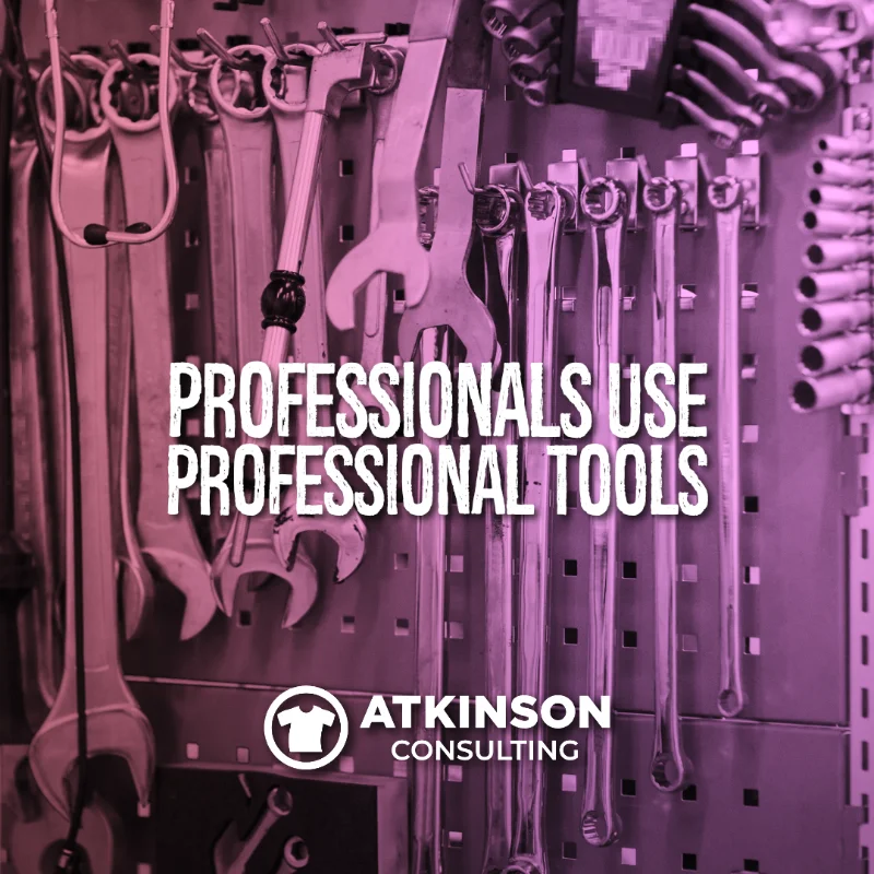 Professionals Use Professional Tools Atkinson Consulting