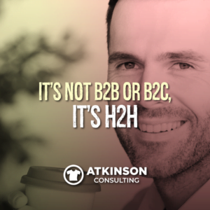 It's Not B2B or B2C It's H2H