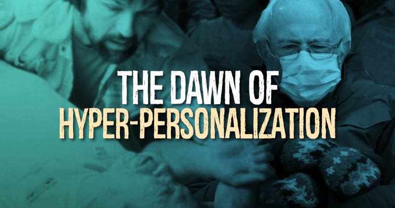 The Dawn of Hyper-personalization