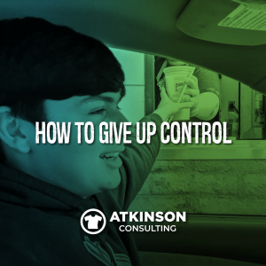 How to Give Up Control