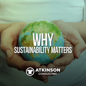 Why Sustainability Matters