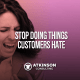 Stop Doing Things Customers Hate