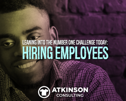 Leaning Into the Number One Problem Today: Hiring Employees