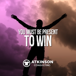 You Must Be Present To Win