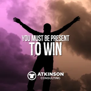 You Must Be Present To Win