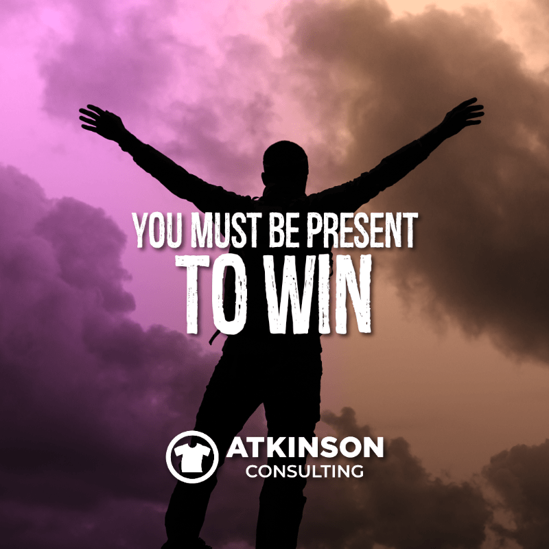 You Must Be Present To Win