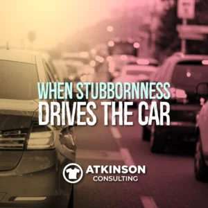 When Stubbornness Drives The Car