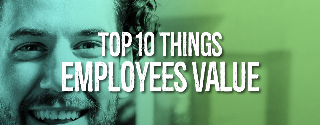 Top 10 Things Employees Value
