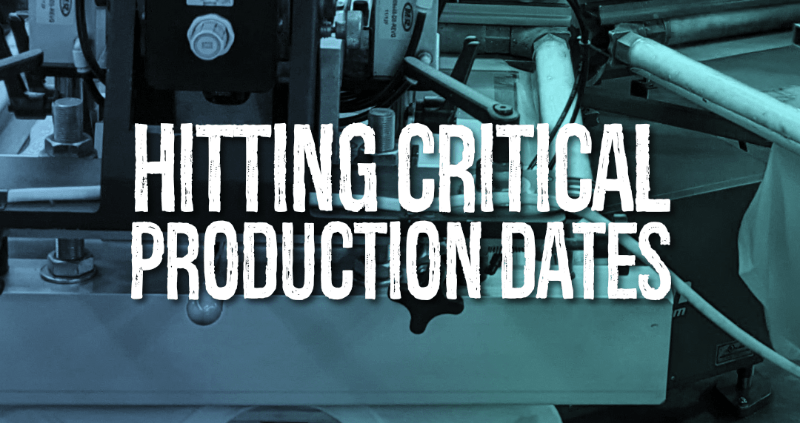 Hitting Critical Production Dates