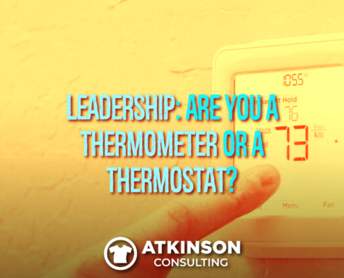 Leadership: Are you a Thermometer or a Thermostat?