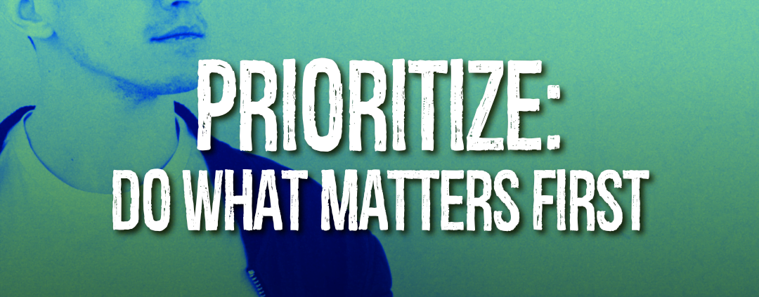 Prioritize Do What Matters First