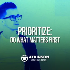 Prioritize Do What Matters First