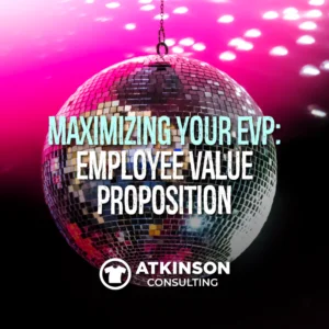Disco mirror ball with text, Maximizing Your EVP: Employee Value Proposition